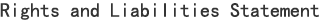 Rights and Liabilities Statement