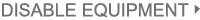 DISABLE EQUIPMENT