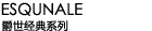 ESQUNALE Series